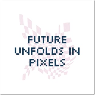 Future unfolds in pixels. Posters and Art